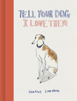 Tell Your Dog I Love Them 1836004206 Book Cover