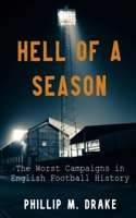 Hell of a Season: The Worst Campaigns in English Football History B08JLXYN2X Book Cover