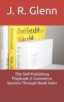 The Self-Publishing Playbook: E-commerce Success Through Book Sales B0F13TPLPZ Book Cover