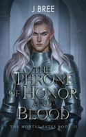 The Throne of Honor and Blood (The Mortal Fates) 1923072196 Book Cover