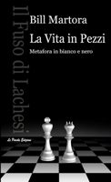 La Vita in Pezzi - Metafora in bianco e nero 0244042551 Book Cover