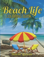 Beach Life Coloring Book: Beach Themed Coloring Book | Fun and Relaxing Beach Vacation Scenes | Easy Coloring Books For Adults B089CSW486 Book Cover