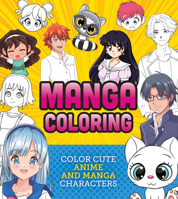 Manga Coloring Book: Color Cute Anime and Manga Characters 0785840869 Book Cover