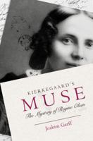 Kierkegaard's Muse: The Mystery of Regine Olsen 0691171769 Book Cover