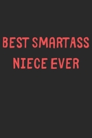 Best SmartAss Niece Ever: Lined Journal, 120 Pages, 6 x 9, Funny Niece Gift Idea, Black Matte Finish (Best SmartAss Niece Ever Journal) 1706666411 Book Cover
