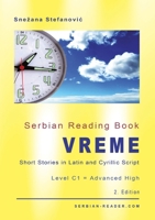 Serbian Reading Book "Vreme": Short Stories in Latin and Cyrillic Script with Vocabulary List, Level C1 = Advanced High, 2. Edition (Serbian Reader) 3903517135 Book Cover