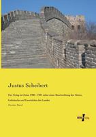 Der Krieg in China 1900 - 1901 Nebst Einer Beschreibung Der Sitten, Gebrauche Und Geschichte Des Landes 3957381533 Book Cover