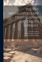 Polybii Megalopolitani Historiarum Quidquid Superest 1021930997 Book Cover