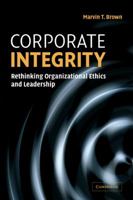 Corporate Integrity: Rethinking Organizational Ethics and Leadership 0521606578 Book Cover