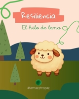 Resiliencia: El hilo de lana: Un cuento infantil sobre la superación, la empatía y la magia de transformarse (Cuento ilustrado para niños 3 de 6 años) B0GMV6PTB3 Book Cover