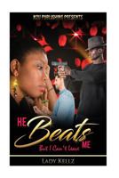 He Beats Me: But I Can't Leave 1542996732 Book Cover