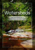 Watersheds: The Making of a Research Scientist 1764852982 Book Cover