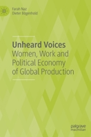 Unheard Voices: Women, Work and Political Economy of Global Production 3030543625 Book Cover