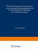 Die Beziehungen Des Nervensystems Zu Den Normalen Betriebsablaufen Und Zu Den Funktionellen Storungen Im Weiblichen Genitale 3807002154 Book Cover