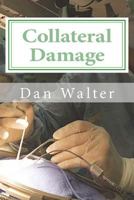 Collateral Damage: A Patient, a New Procedure, and the Learning Curve 1456471600 Book Cover