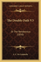 The Double Oath V3: Or The Rendezvous 1165789701 Book Cover
