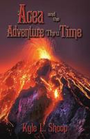 Acea and the Adventure Thru Time 1532882122 Book Cover
