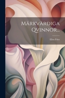 Märkvärdiga Qvinnor... 1271546876 Book Cover