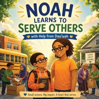 Noah Learns To Serve Others B0GSNFFGMZ Book Cover