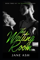 The Waiting Room: Book Three of The Boardroom Series B0GS8XKT86 Book Cover