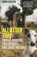 Allotted Time: Two Blokes, One Shed, No Idea 0330441256 Book Cover
