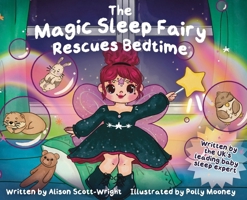 The Magic Sleep Fairy Rescues Bedtime 1068451904 Book Cover
