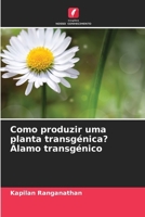 Como produzir uma planta transgénica? Álamo transgénico (Portuguese Edition) 6209590772 Book Cover