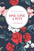 Gratitude Journal | One Line a Day | A 5-Year Memory Book: 5-Year Gratitude Journal | 5-Year Diary | Floral Notebook for Keepsake Memories and Journaling 1695898486 Book Cover