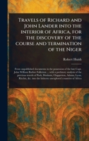 Travels of Richard and John Lander Into the Interior of Africa, for the Discovery of the Course and Termination of the Niger 1023135698 Book Cover
