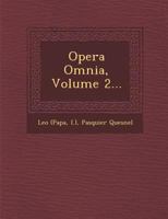 Opera Omnia, Volume 2... 1249943280 Book Cover