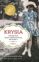 Krysia: A Polish Girl's Stolen Childhood During World War II 1613734417 Book Cover