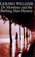 Dr. Mortimer and the Barking Man Mystery (Dr Mortimer) 078670859X Book Cover