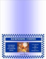 Backpacking Cuisines - Backpacking Cookbook / Textbook (Campfire Cooking Series) 0983356947 Book Cover