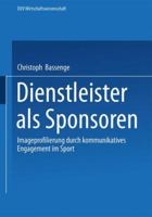 Dienstleister ALS Sponsoren: Imageprofilierung Durch Kommunikatives Engagement Im Sport 3824405075 Book Cover