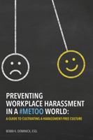 Preventing Workplace Harassment in a #MeToo World: A Guide to Cultivating a Harassment-Free Culture 1586445537 Book Cover