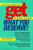 Get What You Deserve!: How to Guerrilla Market Yourself 038097410X Book Cover