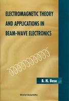 Electromagnetic Theory and Applications in Beam-Wave Electronics 981022320X Book Cover