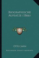 Biographische Aufs�tze (Classic Reprint) 1175766461 Book Cover