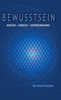 Bewusstsein: Natur - Zweck -Verwendung 3901769994 Book Cover