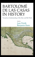 Bartolome De Las Casas in History: Toward an Understanding of the Man and His Work 0875800254 Book Cover