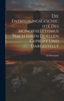 Die Entstehungsgeschichte des Monotheletismus nach ihren Quellen geprüft und dargestellt [microform] 1022140035 Book Cover