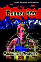 Runner 999: Racing to Disaster 1403333017 Book Cover