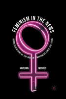Feminism in the News: Representations of the Women's Movement Since the 1960s 0230274455 Book Cover