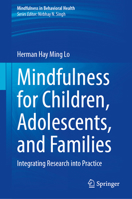 Mindfulness for Children, Adolescents, and Families: Integrating Research into Practice (Mindfulness in Behavioral Health) 3031519426 Book Cover