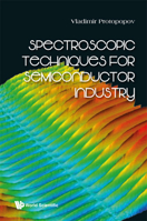 Spectroscopic Techniques for Semiconductor Industry 9811257590 Book Cover
