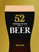 52 Things to Do with a Beer 1789299152 Book Cover