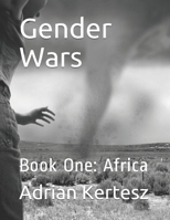 Gender Wars: Book One: Africa B08M26TSCZ Book Cover