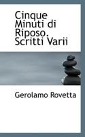 Cinque Minuti di Riposo. Scritti Varii 1115852914 Book Cover