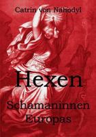 Hexen - Schamaninnen Europas 3744814165 Book Cover