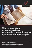 Wplyw nawozów organicznych na produkcje zooplanktonu w systemach hodowlanych (Polish Edition) 3330764430 Book Cover